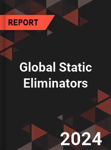 Global Static Eliminators Market