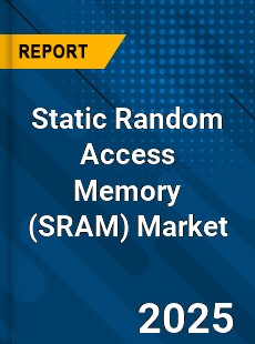 Global Static Random Access Memory Market
