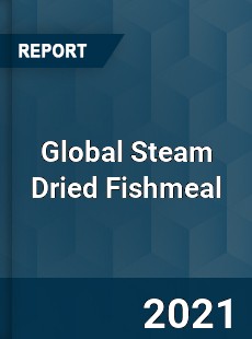 Global Steam Dried Fishmeal Market