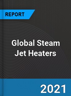 Global Steam Jet Heaters Market