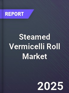 Global Steamed Vermicelli Roll Outlook
