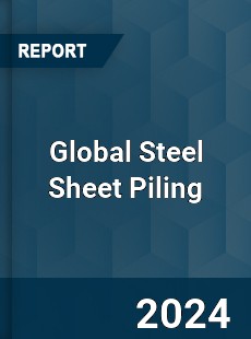 Global Steel Sheet Piling Market