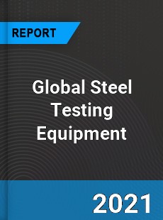 Global Steel Testing Equipment Market
