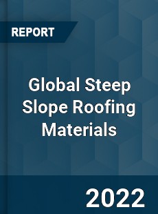 Global Steep Slope Roofing Materials Market