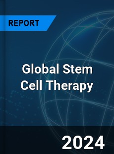 Global Stem Cell Therapy Market