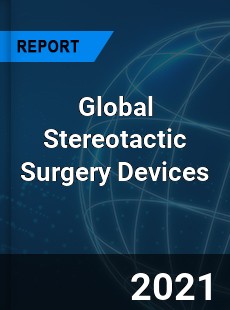 Global Stereotactic Surgery Devices Market