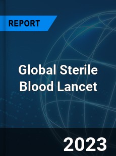 Global Sterile Blood Lancet Industry