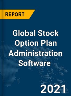 Global Stock Option Plan Administration Software Market