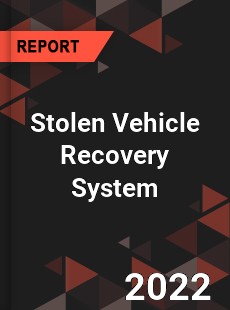 Global Stolen Vehicle Recovery System Market