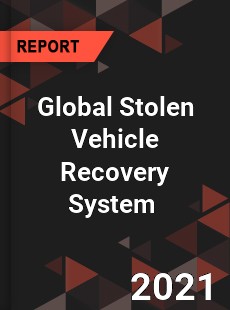 Global Stolen Vehicle Recovery System Market