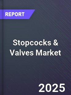 Global Stopcocks & Valves Market