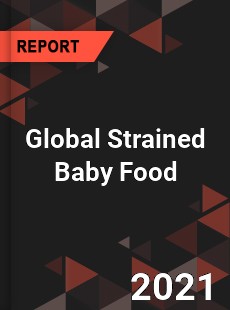Global Strained Baby Food Market