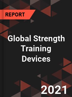 Global Strength Training Devices Market