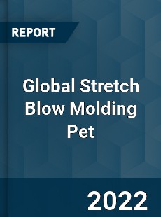 Global Stretch Blow Molding Pet Market