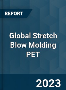 Global Stretch Blow Molding PET Market