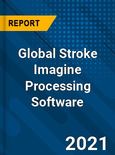 Global Stroke Imagine Processing Software Market