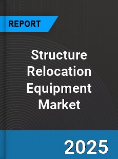 Global Structure Relocation Equipment Market