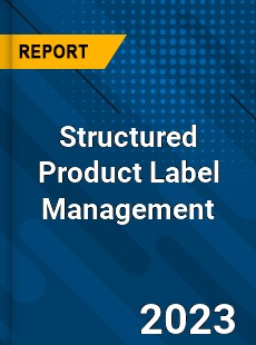 Global Structured Product Label Management Market