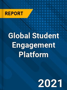 Global Student Engagement Platform Market