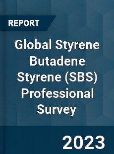 Global Styrene Butadene Styrene Professional Survey Report