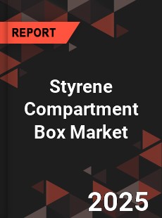 Global Styrene Compartment Box Market