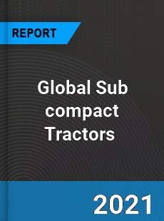 Global Sub compact Tractors Market