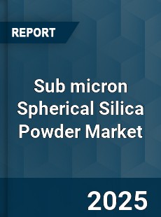Global Sub micron Spherical Silica Powder Market
