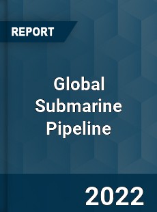 Global Submarine Pipeline Market