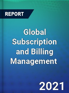 Global Subscription and Billing Management Market