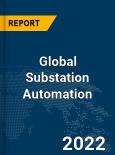 Global Substation Automation Market