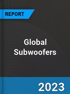 Global Subwoofers Market