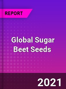 Global Sugar Beet Seeds Market