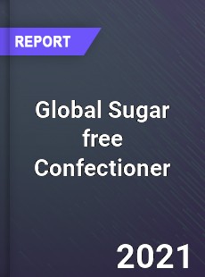 Global Sugar free Confectioner Market