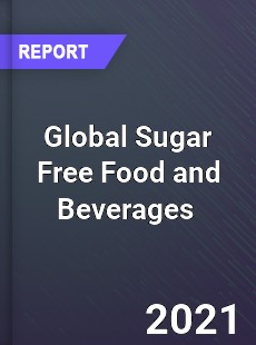 Global Sugar Free Food and Beverages Market