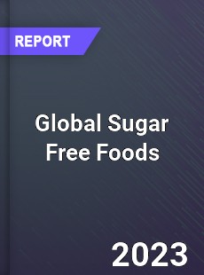 Global Sugar Free Foods Market