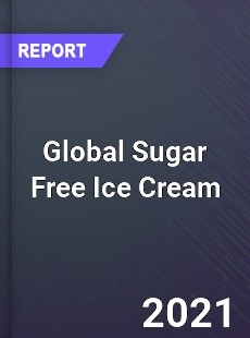 Global Sugar Free Ice Cream Market