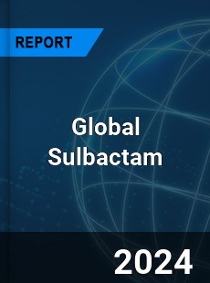 Global Sulbactam Market