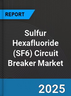 Global Sulfur Hexafluoride Circuit Breaker Market