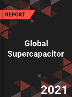 Global Supercapacitor Market