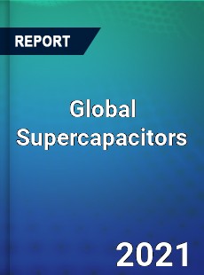 Global Supercapacitors Market