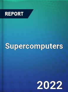 Global Supercomputers Market