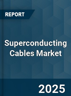 Global Superconducting Cables Market