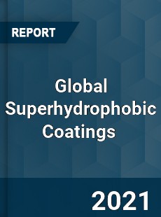 Global Superhydrophobic Coatings Market