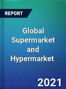 Global Supermarket and Hypermarket Market