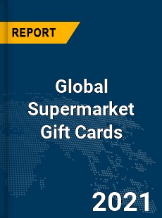 Global Supermarket Gift Cards Market