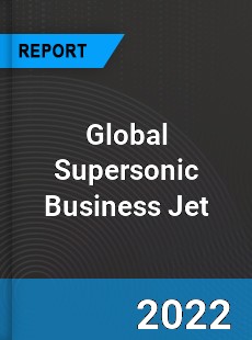 Global Supersonic Business Jet Market