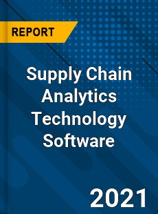 Global Supply Chain Analytics Technology Software Market