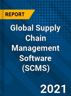 Global Supply Chain Management Software Market
