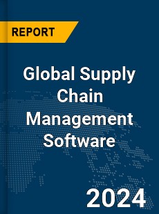 Global Supply Chain Management Software Market