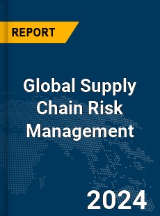 Global Supply Chain Risk Management Market